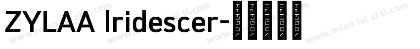 ZYLAA lridescer字体转换